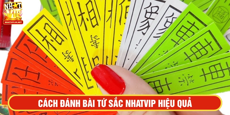 cách đánh bài tứ sắc NHATVIP không trượt phát nào