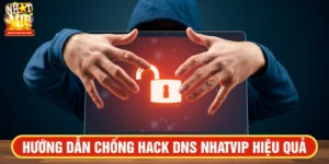 Hướng dẫn chống hack DNS NHATVIP