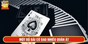 Một bộ bài có bao nhiêu con át